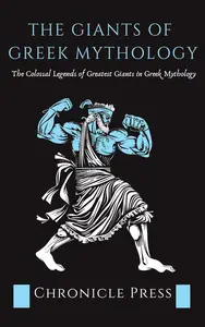 The Giants of Greek Mythology The Colossal Legends of Greatest Giants