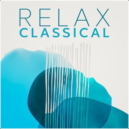 Various Artists - Relax Classical (2024) Mp3 320kbps