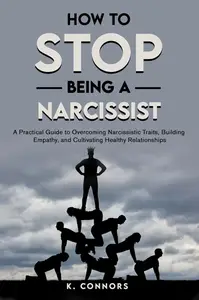 How to Stop Being a Narcissist