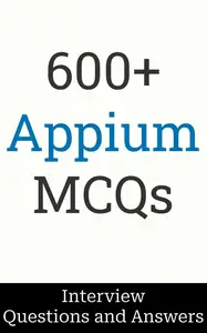 600+ Appium Testing Interview Questions and Answers