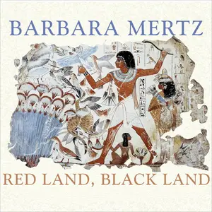 Red Land, Black Land Daily Life in Ancient Egypt [Audiobook] (repost)