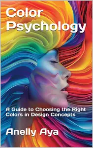 Color Psychology A Guide to Choosing the Right Colors in Design Concepts