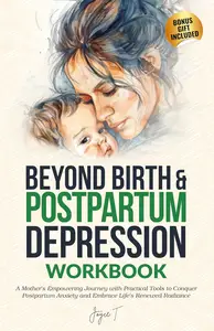 Beyond Birth and Postpartum Depression Workbook