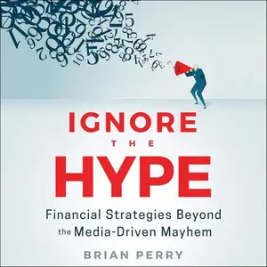 Ignore the Hype Financial Strategies Beyond the Media-Driven Mayhem