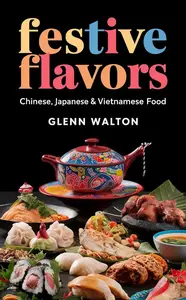 Festive Flavors Chinese, Japanese & Vietnamese Food