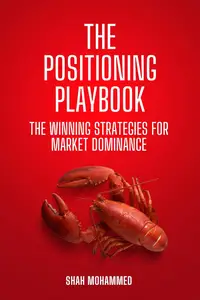 The Positioning Playbook The Winning Strategies for Market Dominance