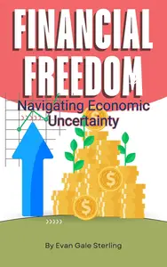 Financial Freedom Navigating Economic Uncertainty