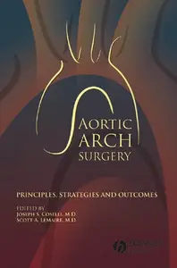 Aortic Arch Surgery Principles, Strategies and Outcomes