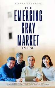 The Emerging Gray Market in ESL Marketing Concepts, Strategies and Recommendations from Japan and South Korea