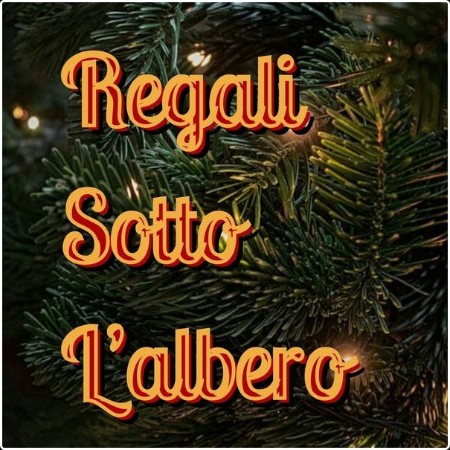 Various Artists - Regali sotto l'albero (2024) Mp3 320kbps  F4228e50657a03e4ce771a64f74f5ea0