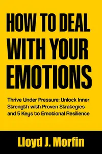 How to Deal with Your Emotions