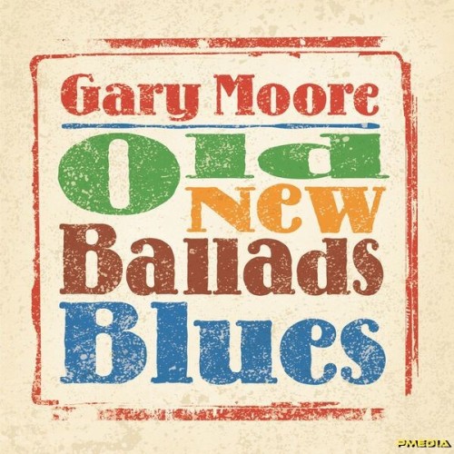 Gary Moore - Old New Ballads Blues (2024) FLAC