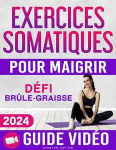 Exercices Somatiques pour Maigrir (French Edition)