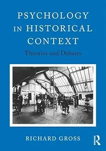 Psychology in Historical Context Theories and Debates