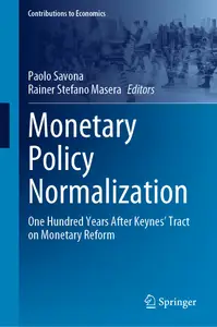 Monetary Policy Normalization One Hundred Years After Keynes’ Tract on Monetary Reform (Contributions to Economics)