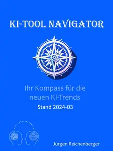 KI-Tool Navigator Die Welt von ChatGPT & Co (German Edition)