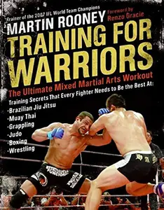 Training for Warriors The Ultimate Mixed Martial Arts Workout