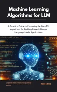 Machine Learning Algorithms for LLM