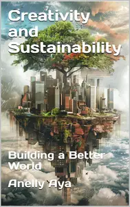 Creativity and Sustainability  Building a Better World