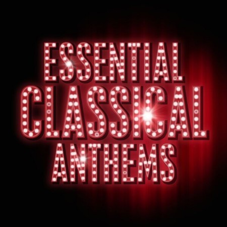 VA - Essential Classical Anthems 2024