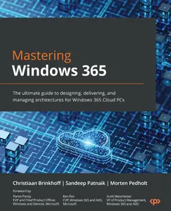 Mastering Windows 365 The ultimate guide to designing, delivering, and managing architectures for Windows