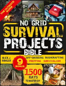 No-Grid Survival Projects Bible by Alex J. Ranger