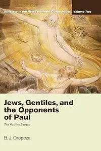 Jews, Gentiles, and the Opponents of Paul