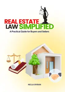 Real Estate Law Simplified A Practical Guide for Buyers and Sellers