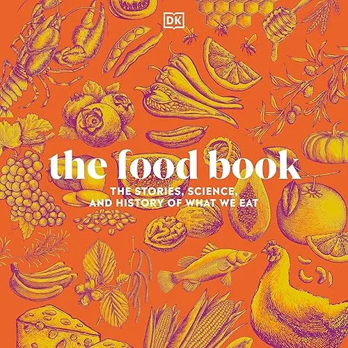 The Food Book, New Edition The Stories, Science, and History of What We Eat [Audiobook]