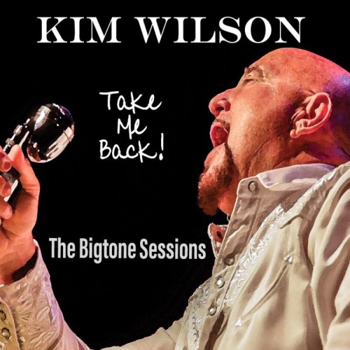 Kim Wilson - Take Me Back (2020) Lossless