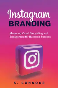 Instagram Branding Mastering Visual Storytelling and Engagement for Business Success