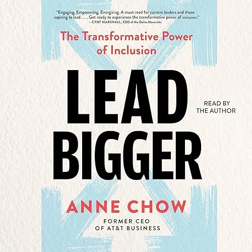 Lead Bigger The Transformative Power of Inclusion [Audiobook]