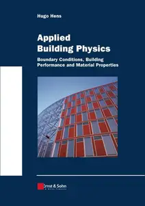 Applied Building Physics Boundary Conditions, Building Performance and Material Properties