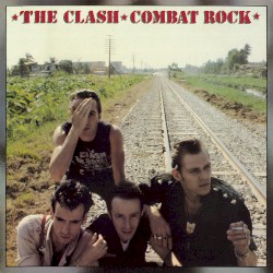 The Clash - Combat Rock 1982