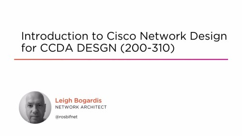 Network Design - Cisco Ccda - 200-310 Complete Course