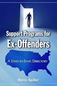 Support Programs for Ex-Offenders A State-by-State Directory