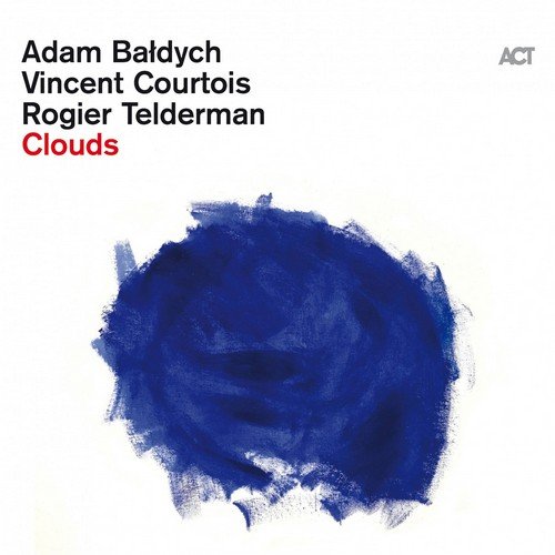 Adam Baldych, Vincent Courtois, Rogier Telderman - Clouds  (2020) Lossless