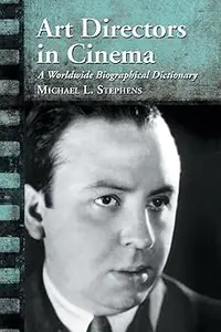 Art Directors in Cinema A Worldwide Biographical Dictionary