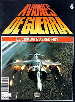 Aviones de Guerra El Combate Aereo Hoy No 06