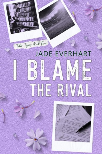 I Blame the Rival - Jade Everhart