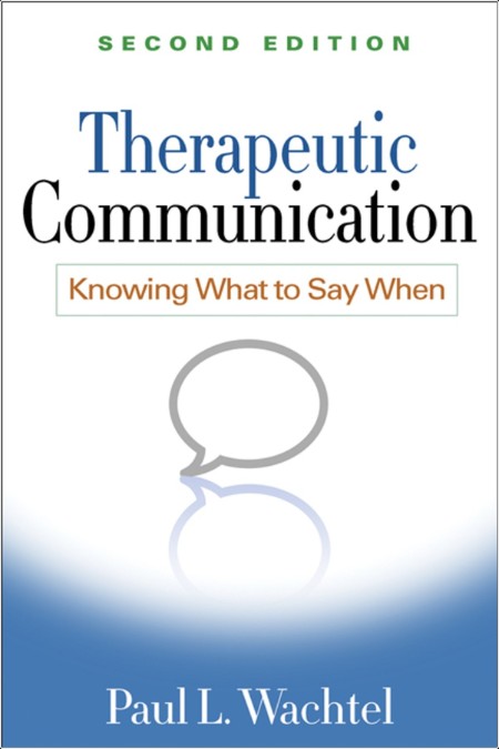 [non-fiction] Therapeutic Communication  Knowing What to Say When by Paul L  Wachtel PDF