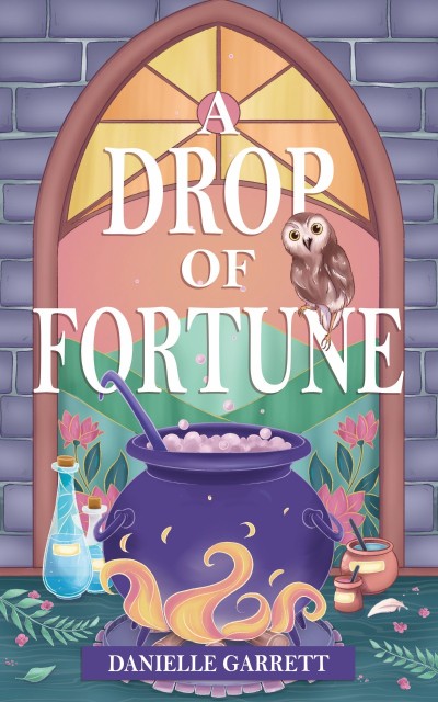 A Drop of Fortune: A Four Corners Coven Cozy Fantasy Romance - Danielle Garrett