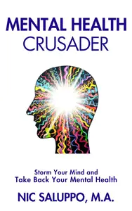 Mental Health Crusader Storm Your Mind and Take Back Your Mental Health