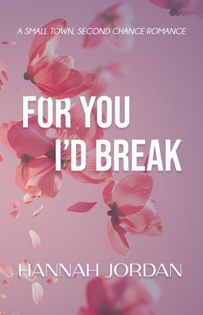 For You I'd Break: A small-town