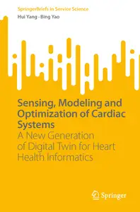 Sensing, Modeling and Optimization of Cardiac Systems A New Generation of Digital Twin for Heart Health Informatics