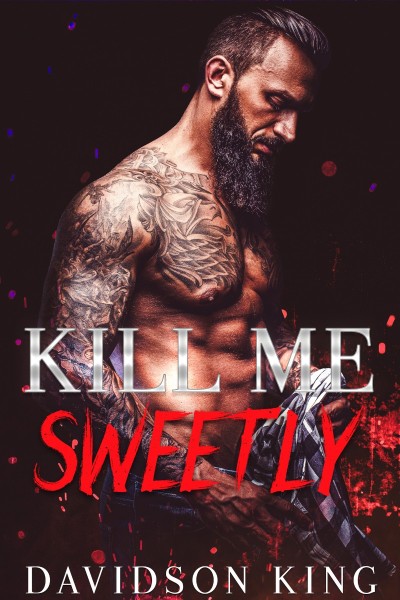 Kill Me Sweetly - chuck swope