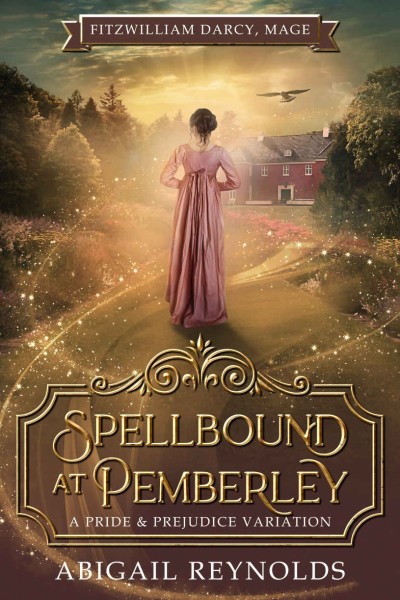 Spellbound at Pemberley: A Pride & Prejudice Variation - Abigail Reynolds 5940df7dd639af5a015c6cef8b1a9721