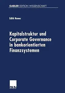 Kapitalstruktur und Corporate Governance in bankorientierten Finanzsystemen