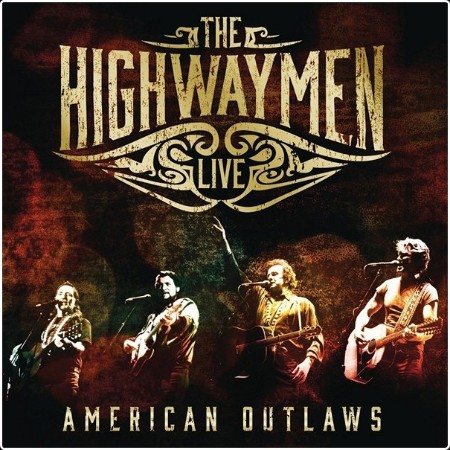 The Highwaymen - American Outlaws Live [3CD] (2016) [FLAC]