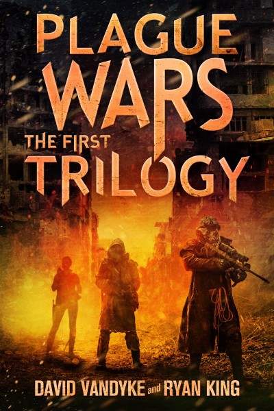 Plague Wars: Infection Day: First Trilogy - David VanDyke